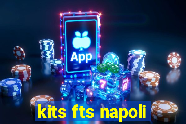 kits fts napoli